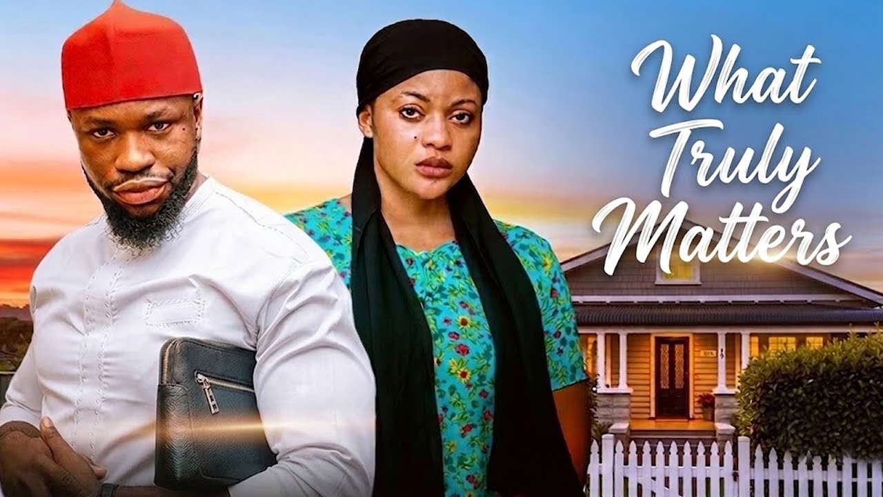 What Truly Matters - Stan Eze, Emmanuella Iloba, Vanessa Onu | Latest Nigerian Movie 2026