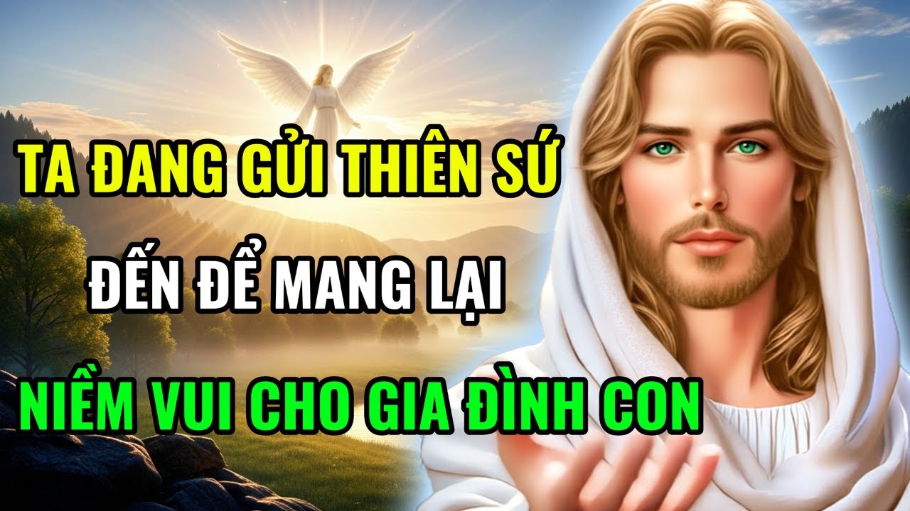 ✝️TA ĐANG GỬI THIÊN SỨ ĐẾN ĐỂ MANG LẠI NIỀM VUI CHO GIA ĐÌNH CON | Lời Chúa Mỗi Ngày Chữa Lành