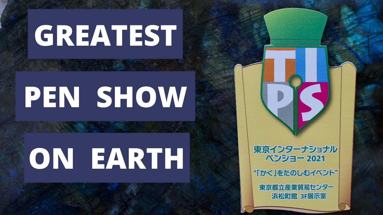 World's Greatest Pen Show: 21 Reasons Why It's TIPS!