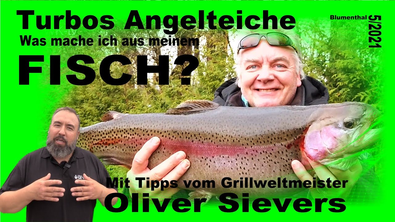 Turbos Angelteiche - Was mach ich aus meinem Fisch? Tipps vom Grillweltmeister Oliver Sievers 5/2021