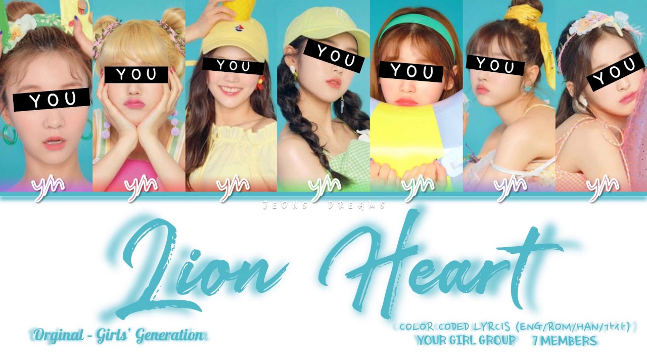 Lion Heart {Your Girl Group 7 members} Orginal-Girl's Generation (Color Coded Lyrics Eng|Rom|Han|가사)