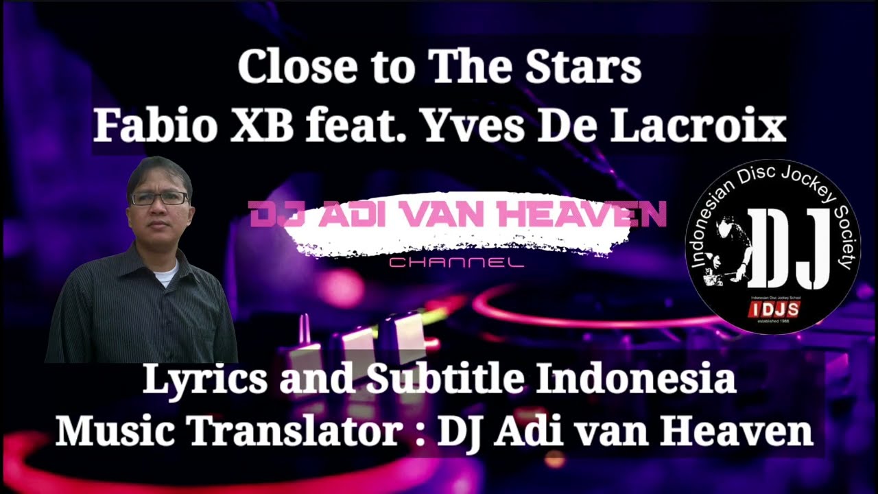 Close to The Stars - Fabio XB feat. Yves De Lacroix | DJ Adi van Heaven (Lyrics and Subtitle bahasa)