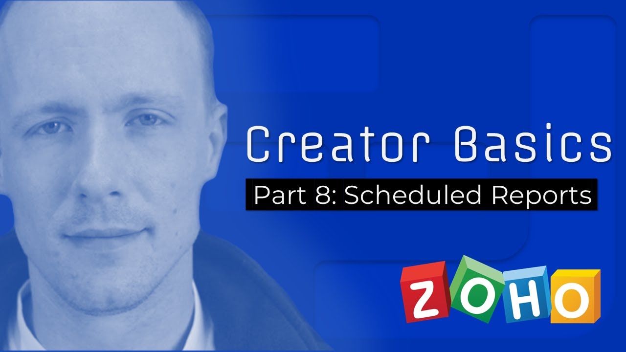 Zoho Creator Basics [PART 8] - Scheduled Reports - Function Dynamic