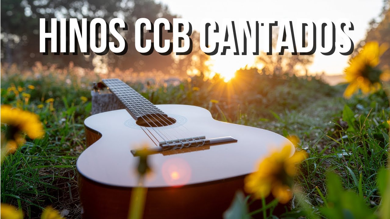 Hinos CCB Cantados para Fortalecer o Coração na Fé