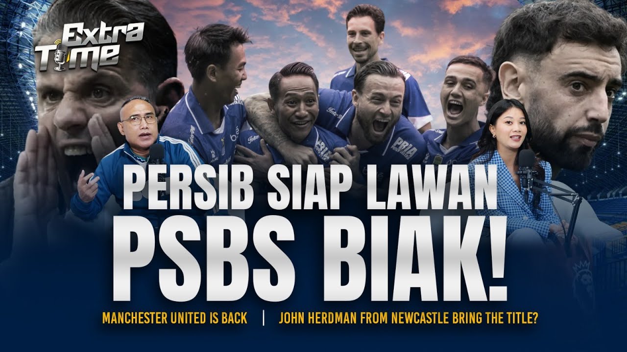 PERSIB SIAP JAGA TREND POSITIF! MANCHESTER UNITED IS BACK!! | EXTRA TIME #Eps8