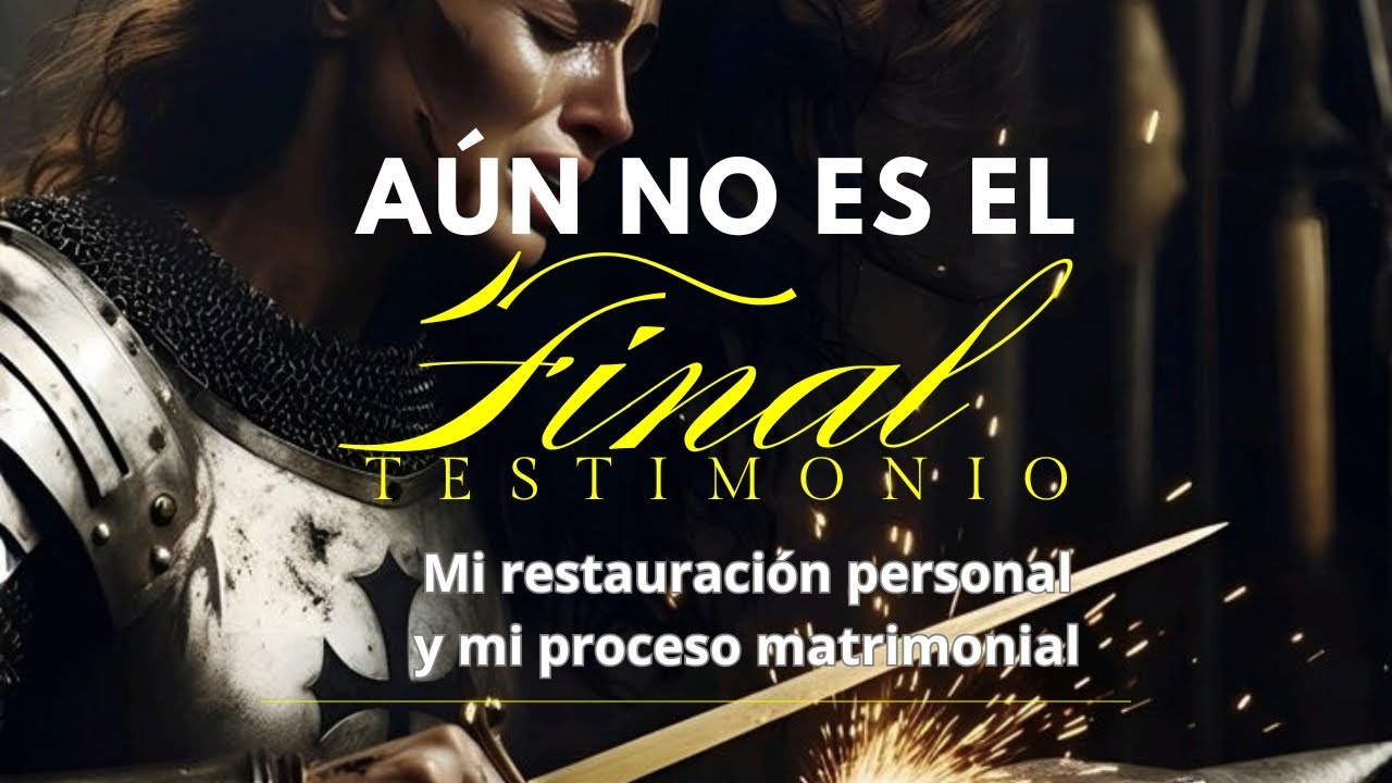 TESTIMONIO DE RESTAURACIÓN PERSONAL Y PROCESO MATRIMONIAL