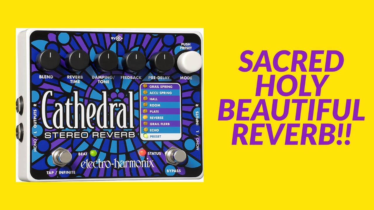 Sacred holy beautiful reverb!!  The Electro Harmonix Cathedral Pedal