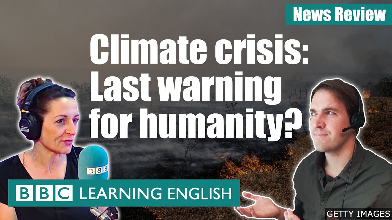 Climate crisis: Last warning for humanity? BBC News Review