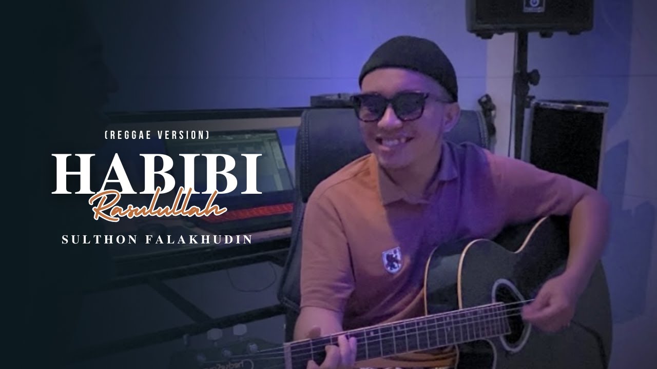 Habibi Muhammad Rasulullah (Reggae) - Sulthon Falakhudin
