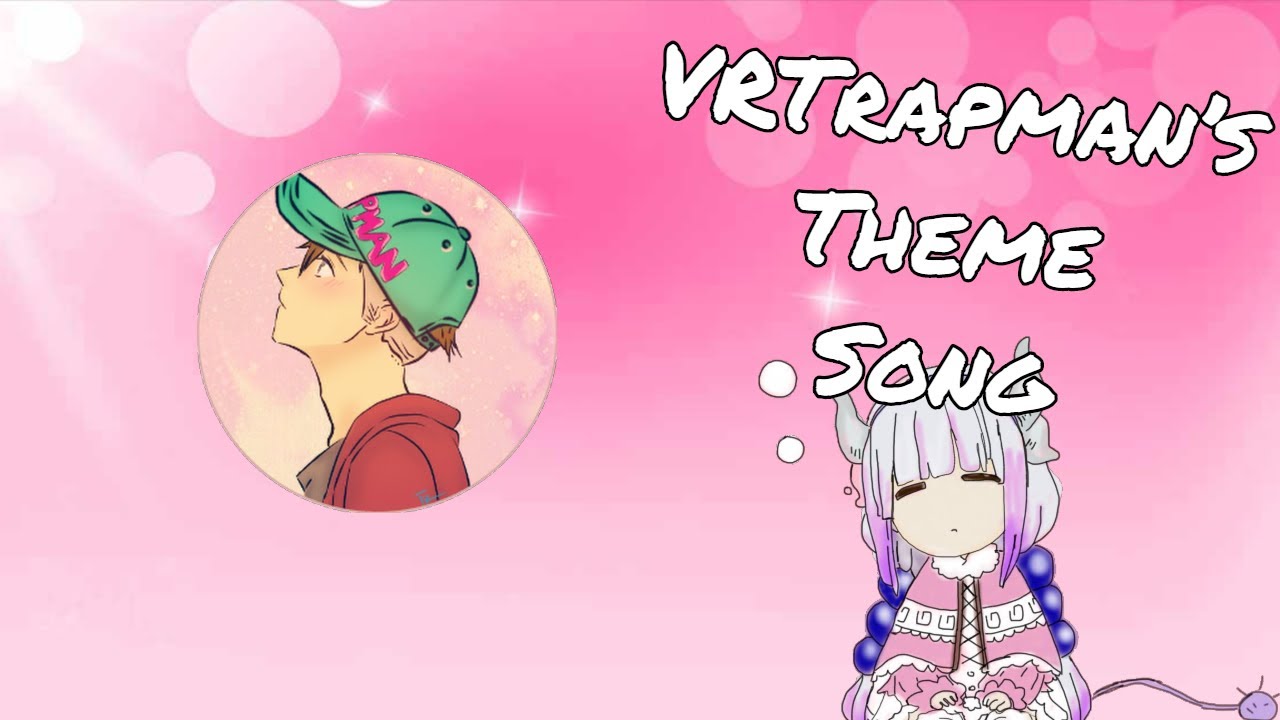 VRTrapman's Theme Song