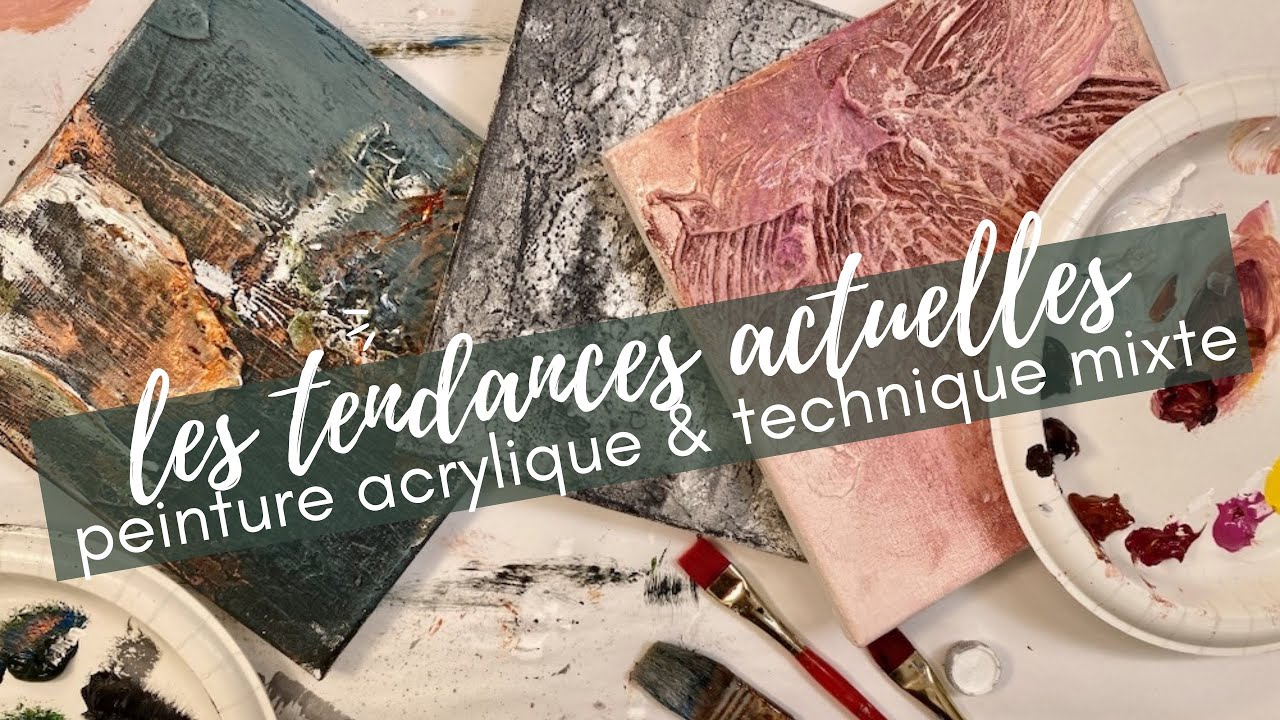 Les tendances actuelles 2023 en peinture acrylique et en technique mixte