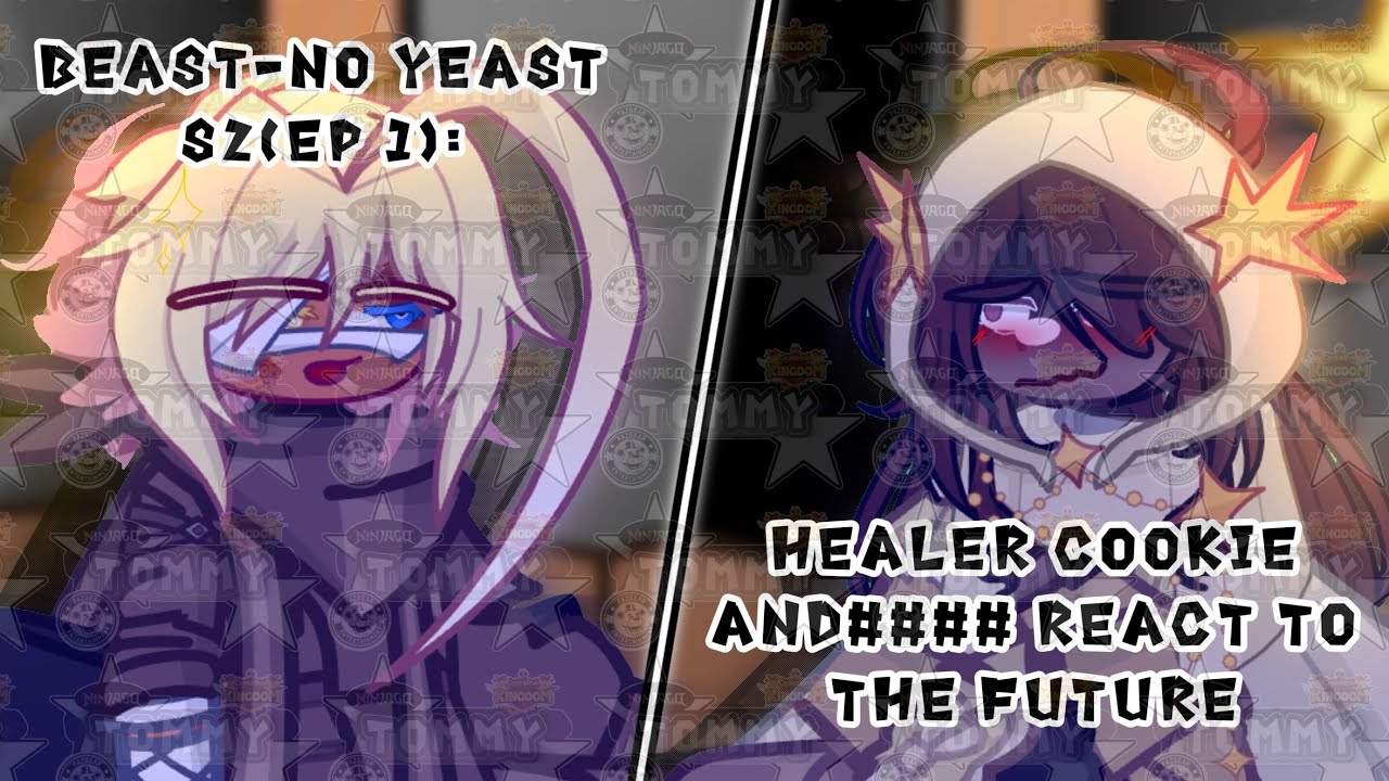 Beast-No yeast(S2)Ep1:Healer cookie and past Doughael react to the future||My AU/lore||GL2