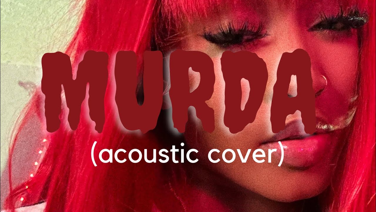 Stalk Ashley - MURDA (acoustic cover)
