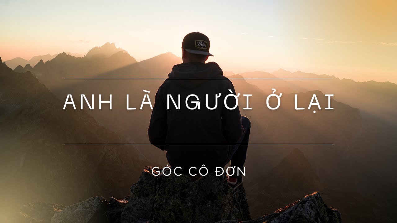 ANH LÀ NGƯỜI Ở LẠI – TÌNH CA CHO NGƯỜI Ở LẠI #AnhLaNguoiOLai #TinhCaChoNguoiOLai #NhacBalladBuon