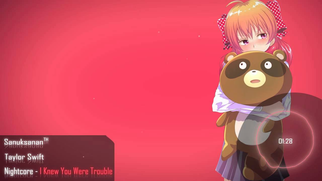 Nightcore - I Knew You Were Trouble