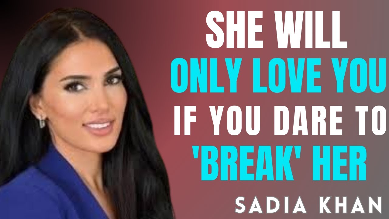 She Will Only Love You… If You Dare to 'Break' Her | Sadia Khan Explains Emotional Attraction 💔❤️
