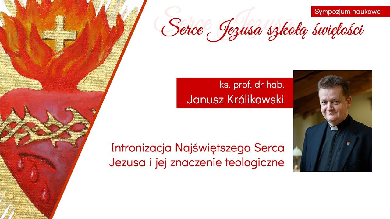 ks. prof. Janusz Królikowski - Intronizacja Najświętszego Serca Jezusa i jej znaczenie teologiczne