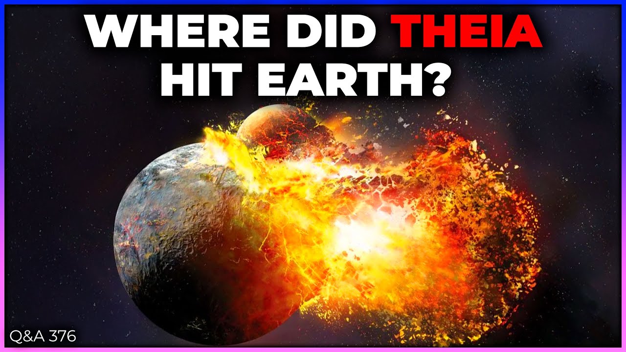 Alternatives to The Big Bang, Theia Impact Place, Telescope Images | Q&A 376