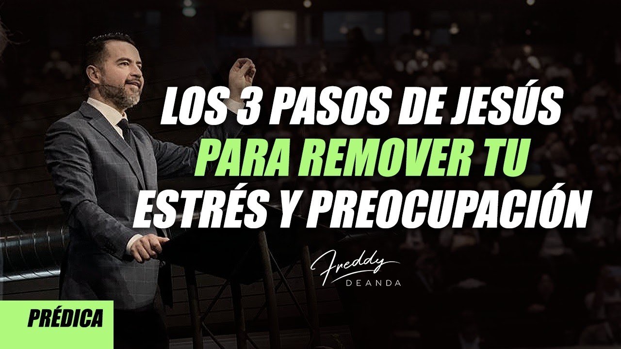 Los 3 pasos de Jesús para remover tu estrés y preocupación