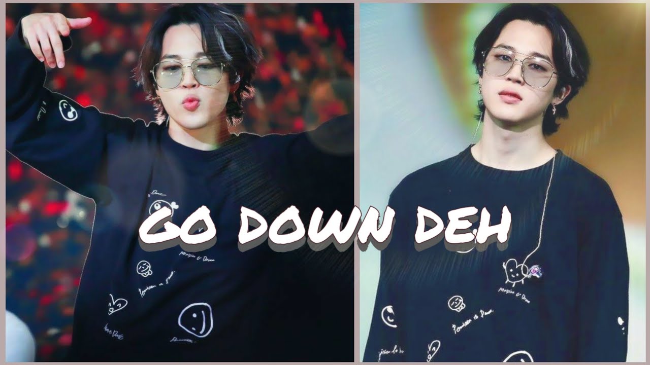 Park Jimin[FMV]- GO DOWN DEH
