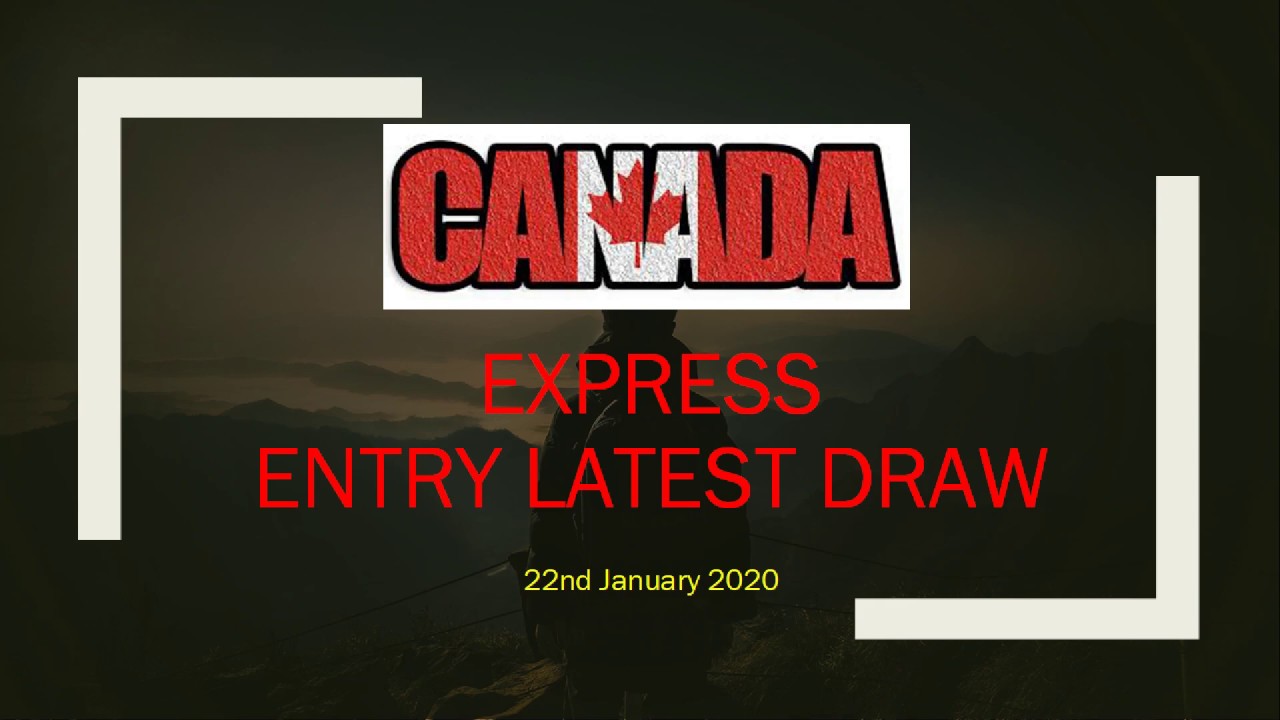 Canada Express Entry Latest Draw |Drop in CRS Score |January 22nd 2020