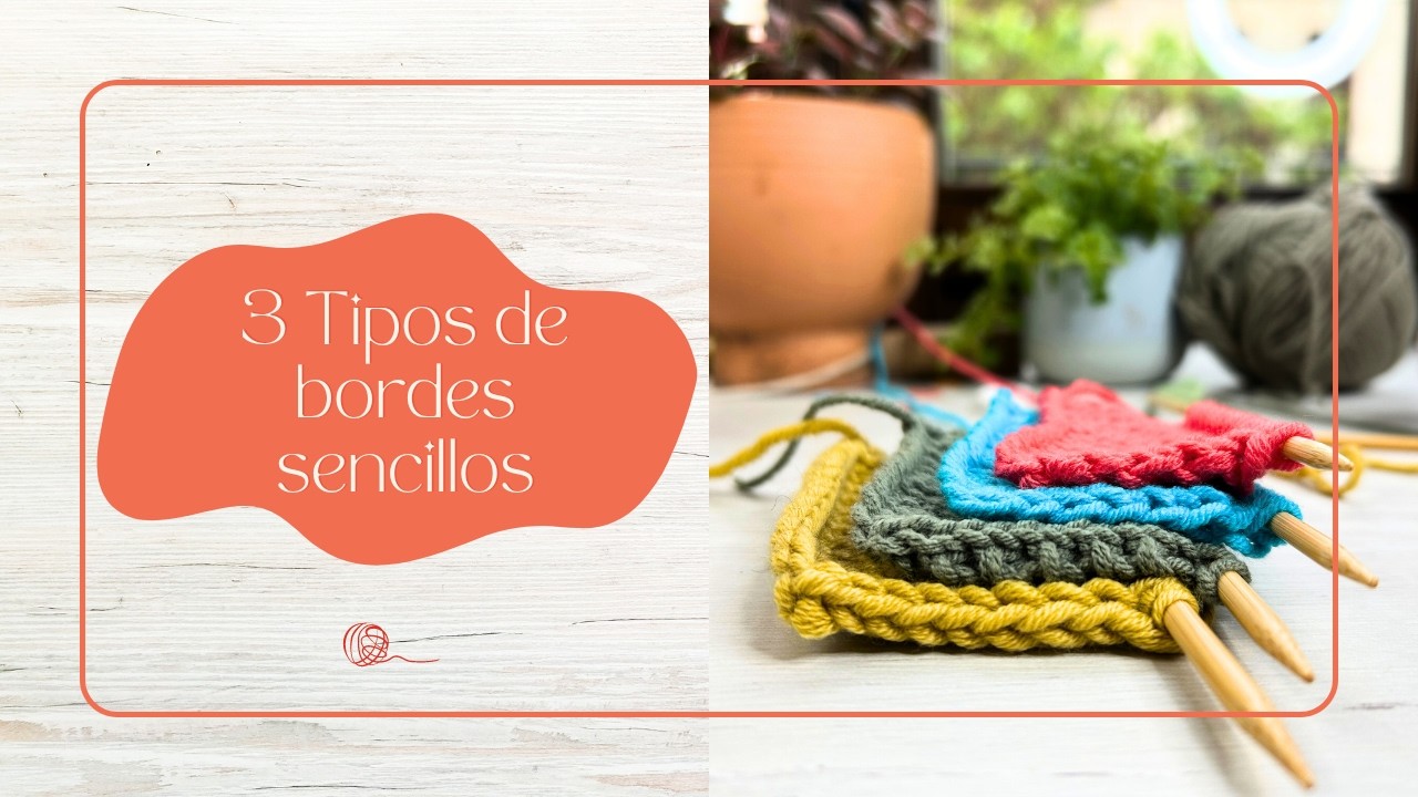 Cómo Hacer Bordes Perfectos en Tejido 🧶 | 3 Técnicas de Cadeneta Paso a Paso