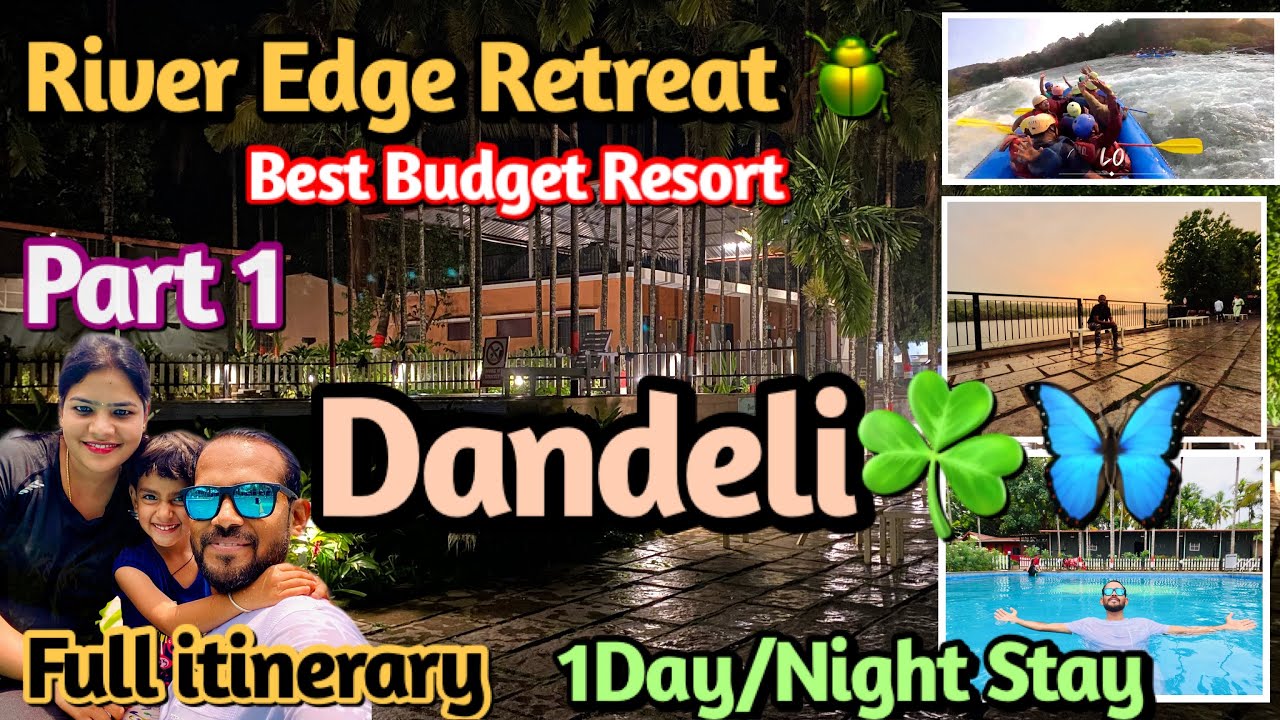 *Dandeli's Best Budget Resort*River Edge Retreat*Full Package Details*@travelfreakgj #dandeli|Part-1