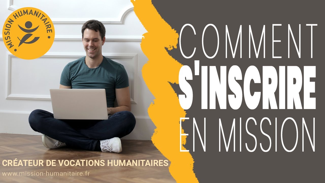 Comment s&rsquo;inscrire pour une mission humanitaire ?