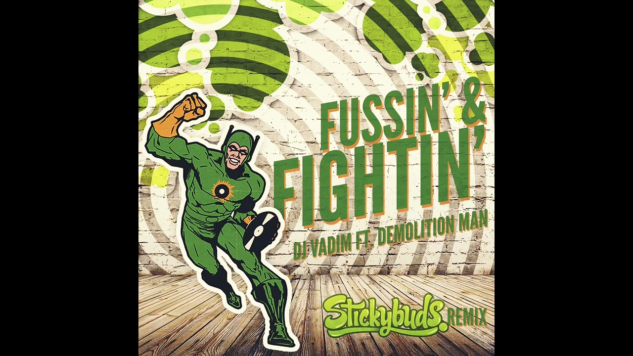 DJ Vadim ft. Demolition Man - Fussin' & Fightin' (Stickybuds Remix) 