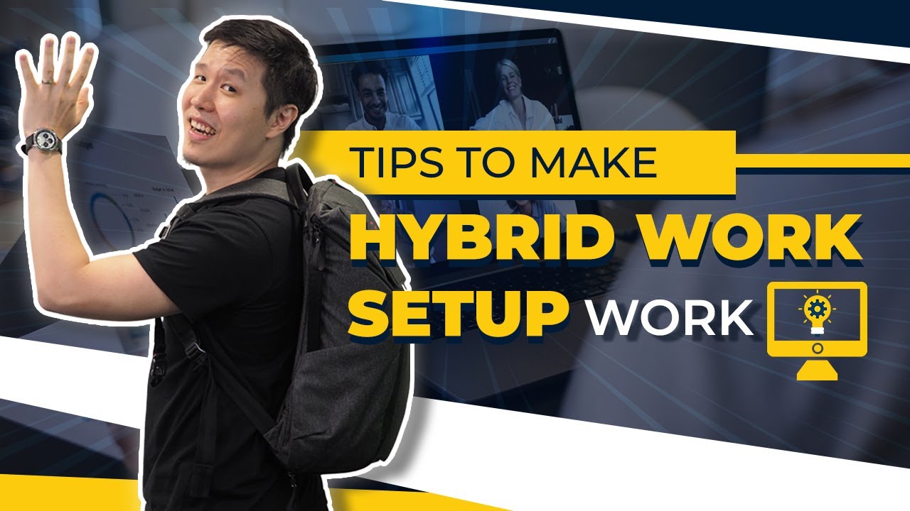 How To Make Hybrid Work Setup Work Your Advantage