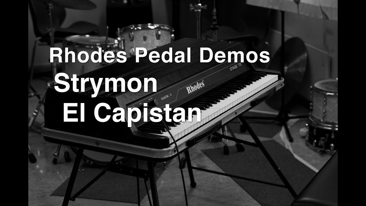 Rhodes Pedal Demos - Strymon El Capistan