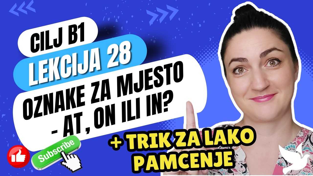(28) CILJ B1 - IN, ON ili AT – ZA MJESTO + TRIKOVI ZA PAMCENJE