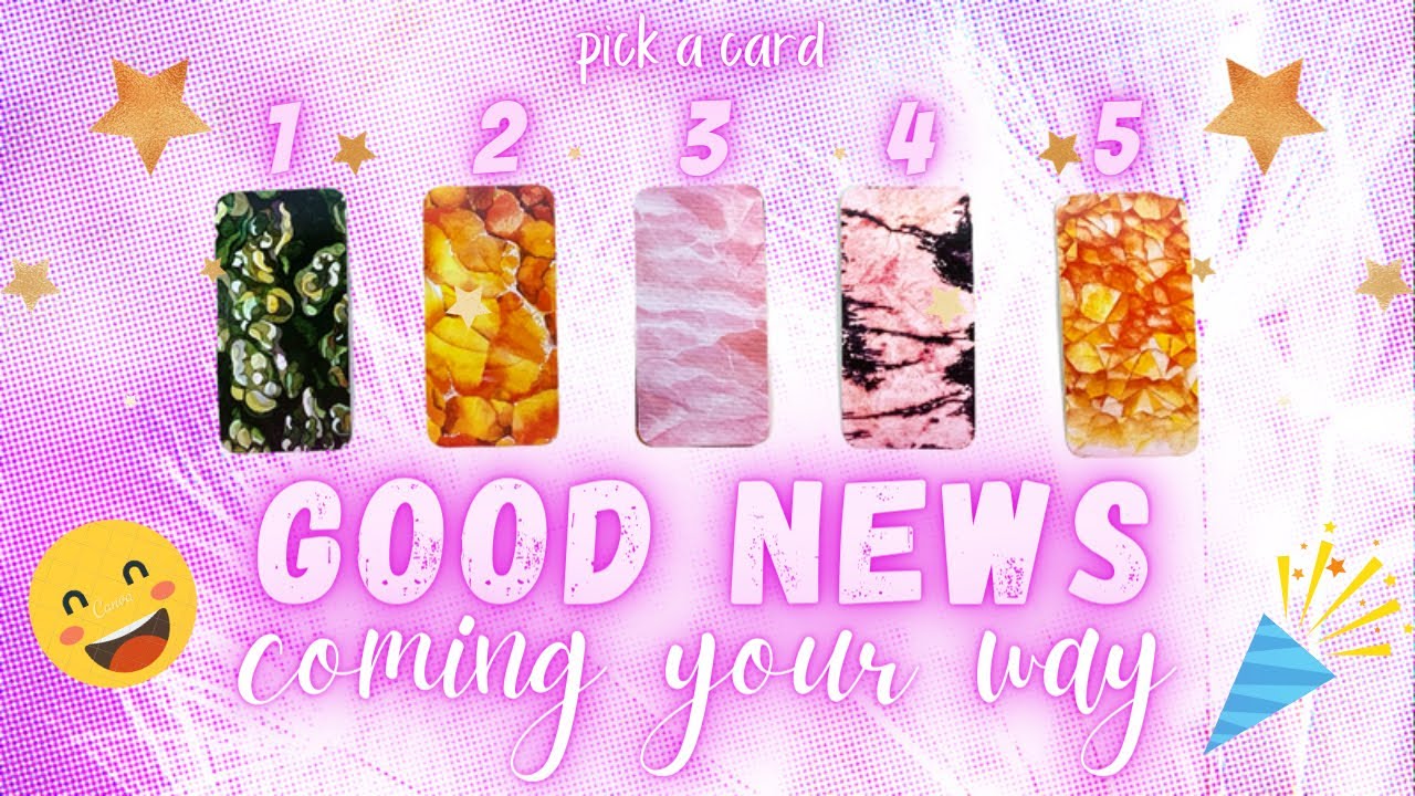 What Good News is Coming Your Way Pick a Card