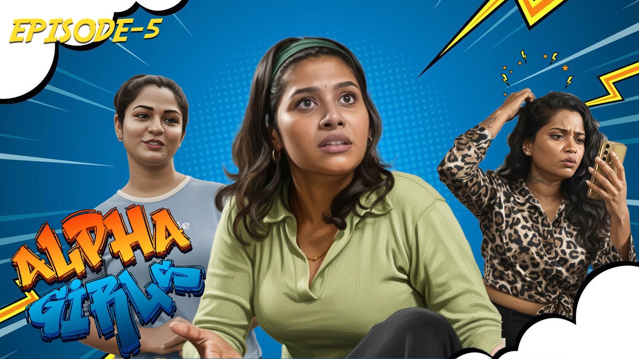 Alpha Girl  Episode -5  | Bachelor Gilrs 🙏New Web series Tamil | Glv Media | 4k | Good Luck Videos