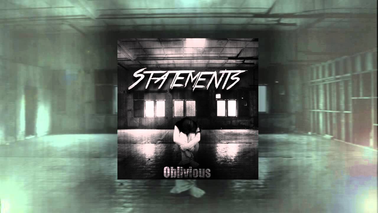 Statements - Oblivious (Now Available on iTunes)