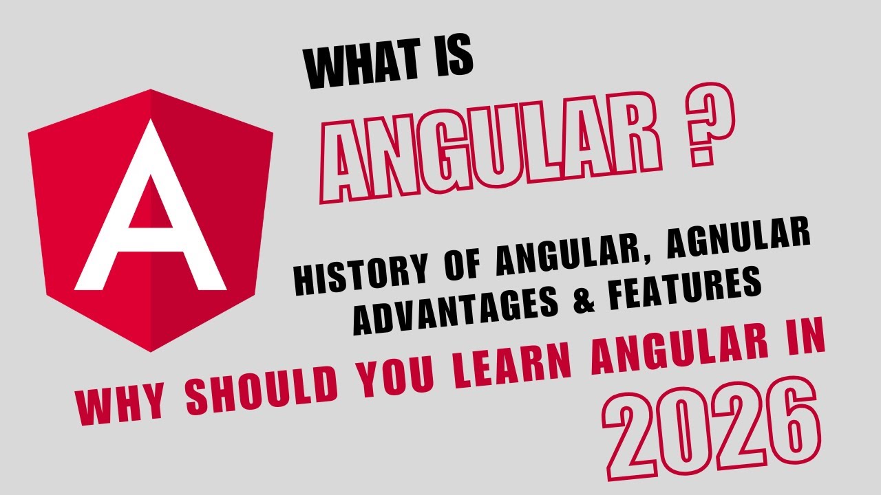 What is Angular? Basic, History, Advantages & Why Companies Want Angular Developers in 2026