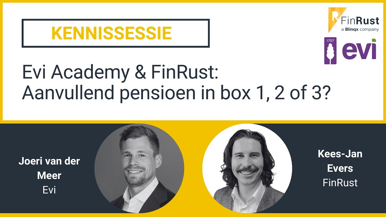 Evi Academy & FinRust: aanvullend pensioen in box 1, 2 of 3?