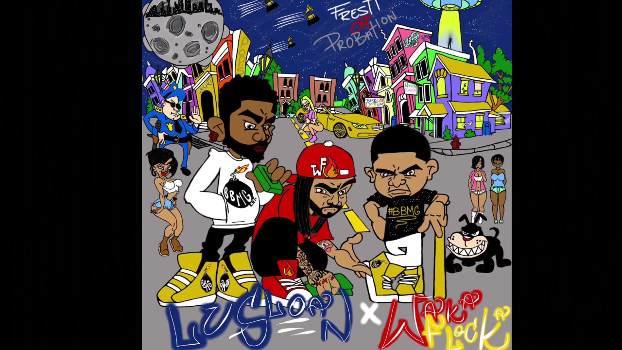 Fresh Off Probation - Lu Sloan x Waka Flocka Flame