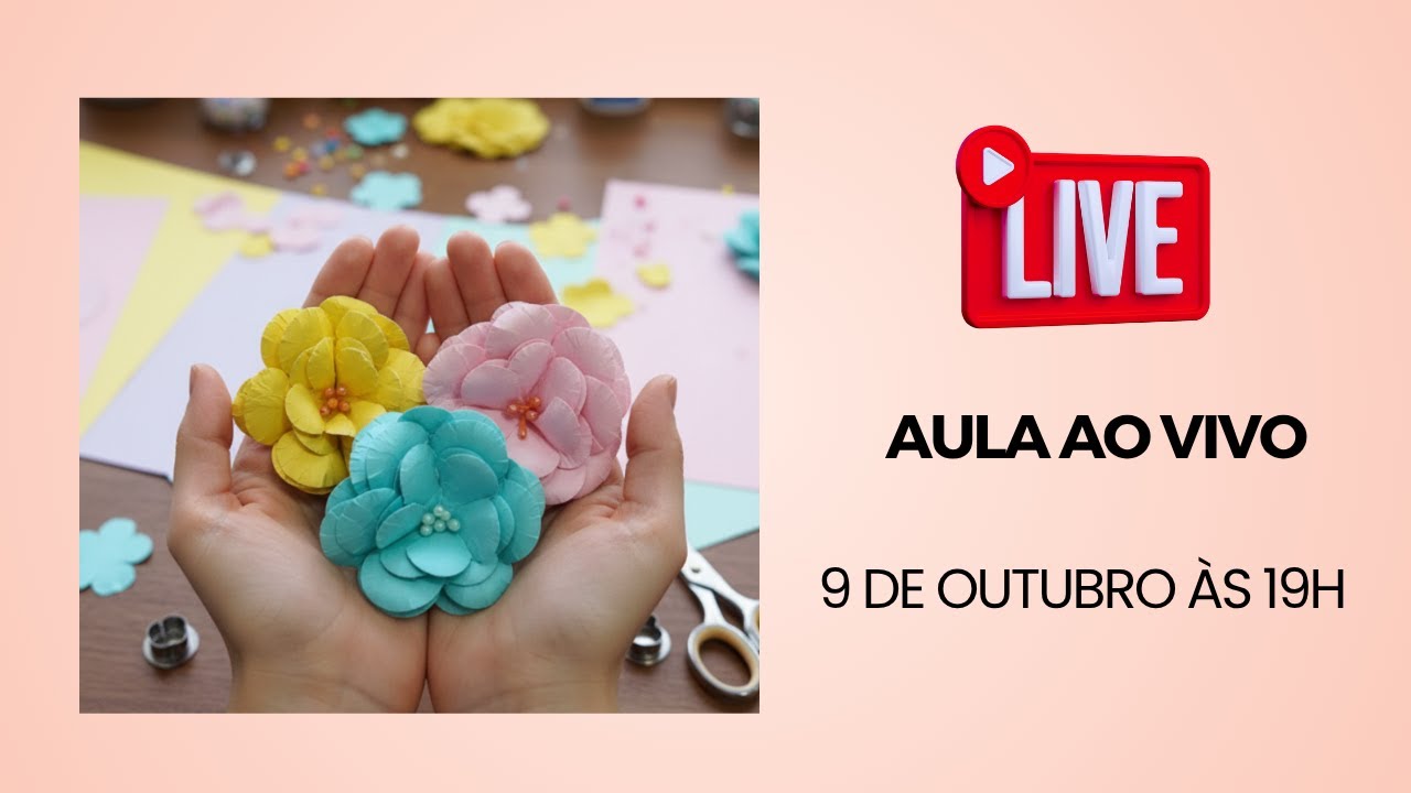 Aula de Flores Artesanais com Lívia Fiorelli - Artesanato está ao vivo!