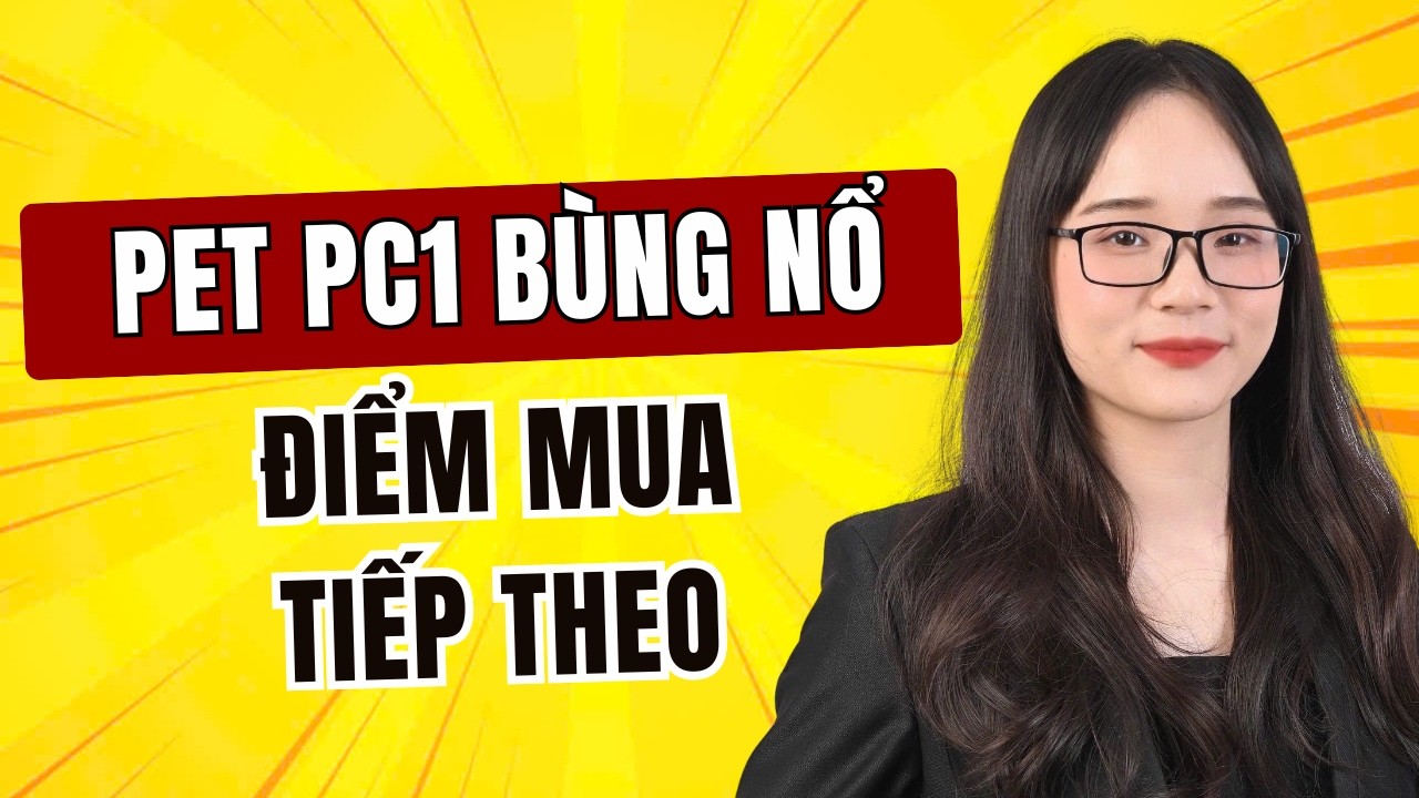 Nhận định thị trường tuần 2-6/3: PET PC1 bùng nổ - Điểm mua tiếp theo?| Chứng khoán hôm nay