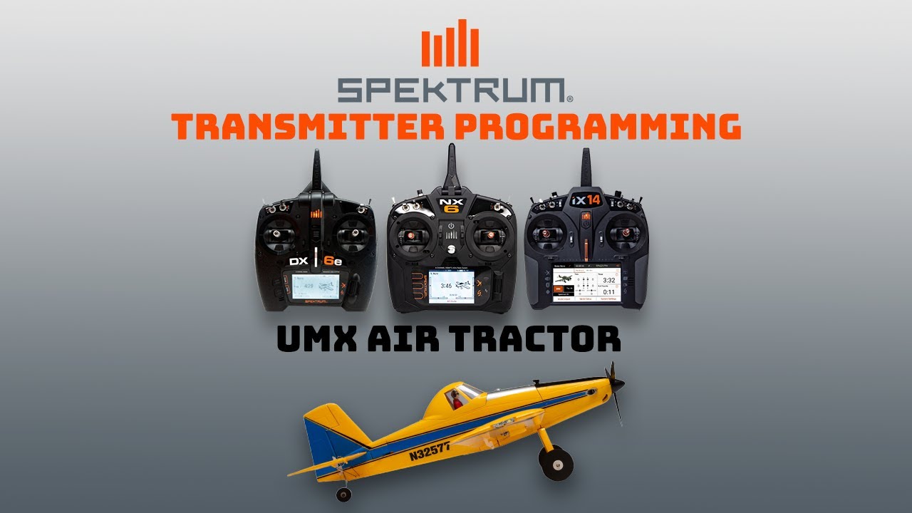 E-flite UMX Air Tractor Spektrum Transmitter Programming Guide