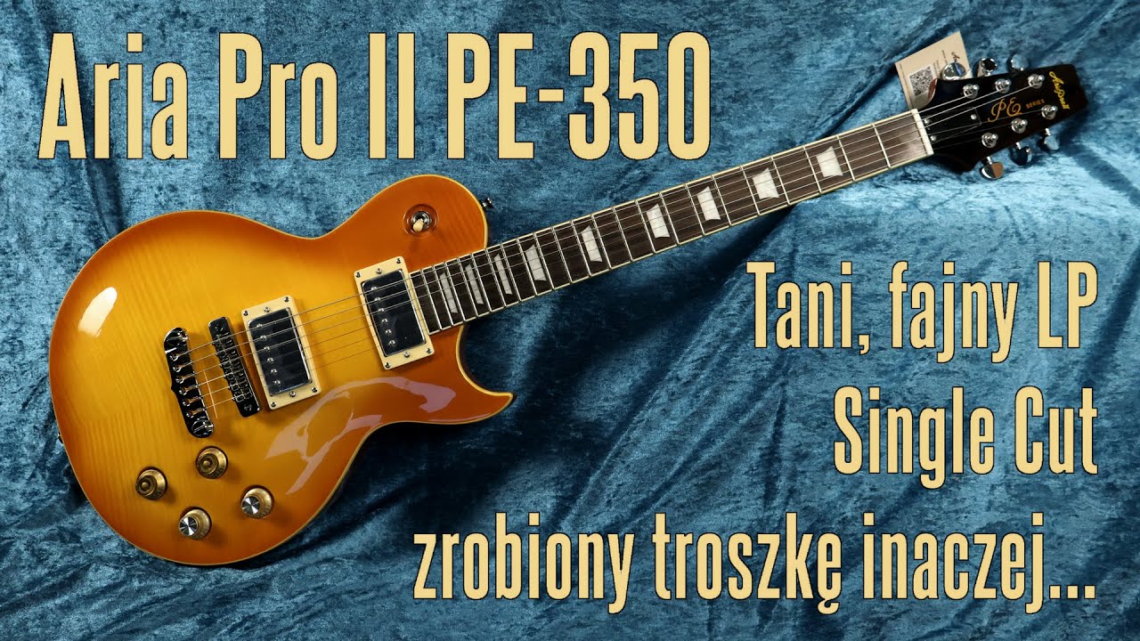 Aria Pro II PE 350 - czy można zrobić fajnego, taniego Single Cuta inaczej??? - FOG