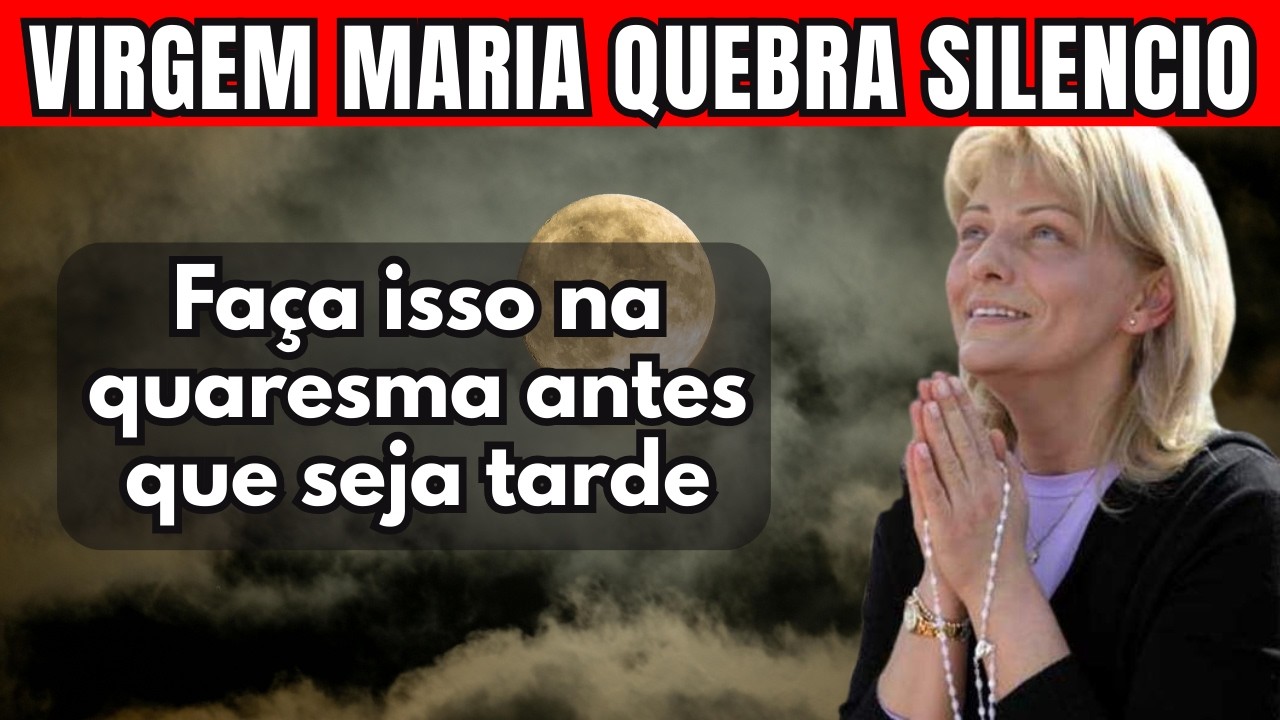 MEDJUGORJE: VIRGEM MARIA QUEBRA O SILÊNCIO E REVELA PEDIDO SECRETO PARA QUARESMA! É URGENTE!