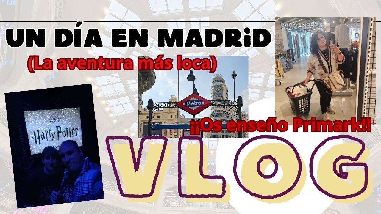 🚕 VLOG un día en Madrid ¡Se nos ha ido la cabeza! 💸 Tour PRIMARK Gran Vía ♥♥ @Conjuntadasintacones