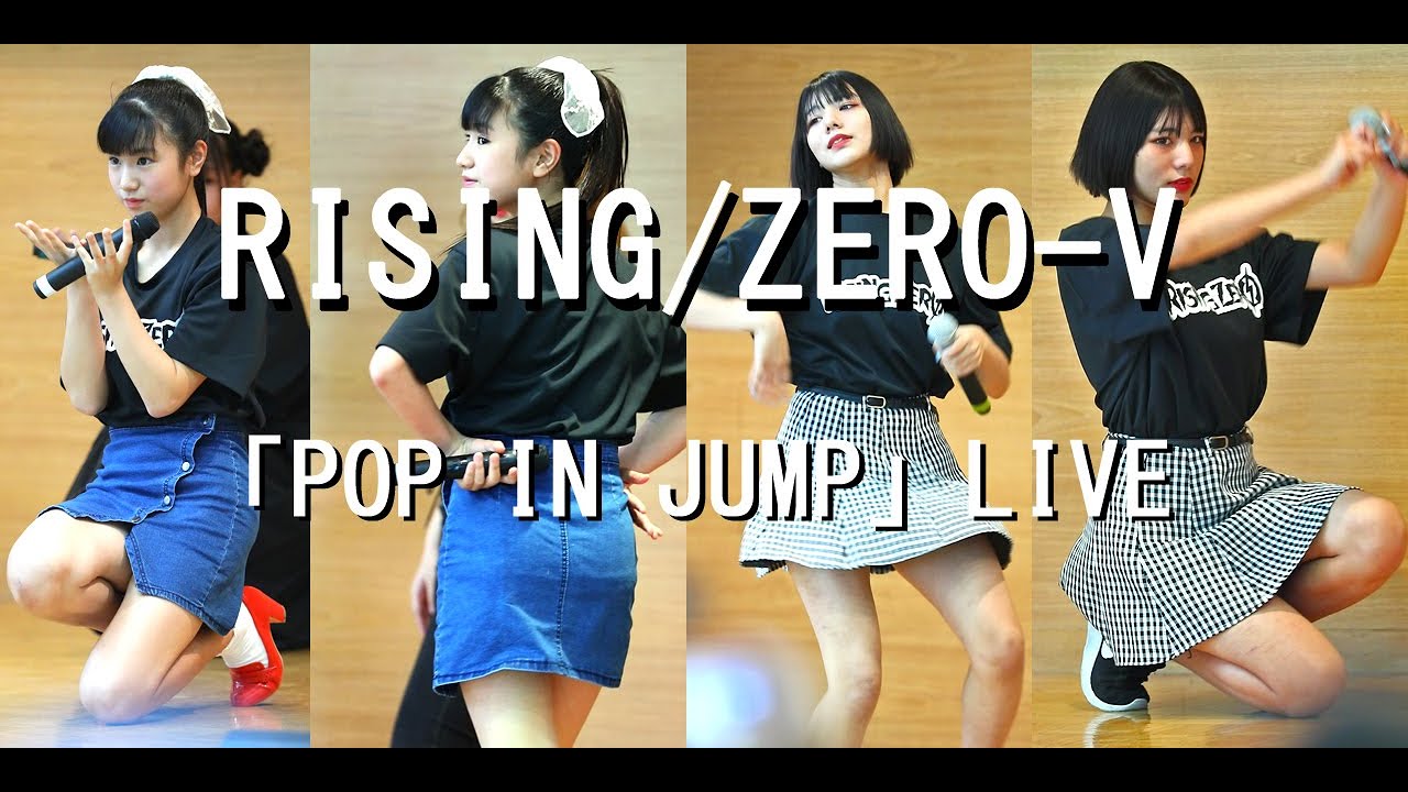 RISING/ZERO-V（Japanese idol）「POP IN JUMP」LIVE