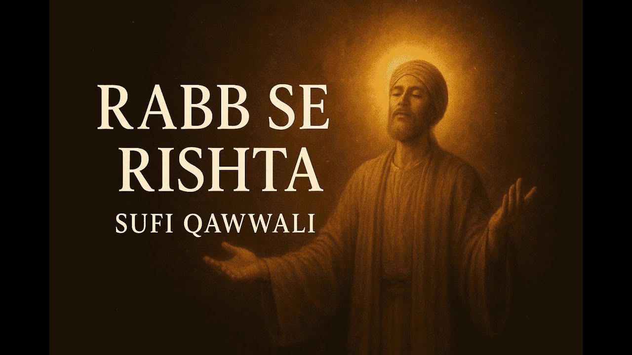 Rabb Se Rishta | Sufi Qawwali 2025 | Raqse Sufi | Spiritual Ibadat Qawwali | Soulful Devotional Song
