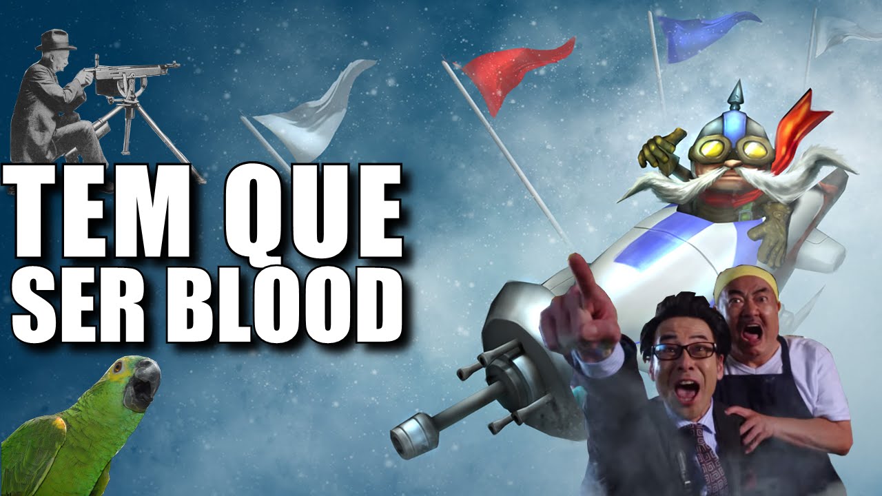 Tem Que Ser Blood - Aventuras em Summoner's Rift