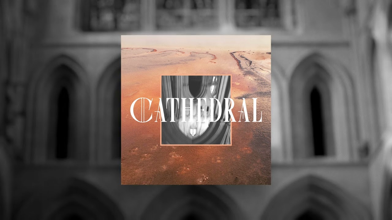 Cathedral | Wells Cathedral Session (Official Audio)