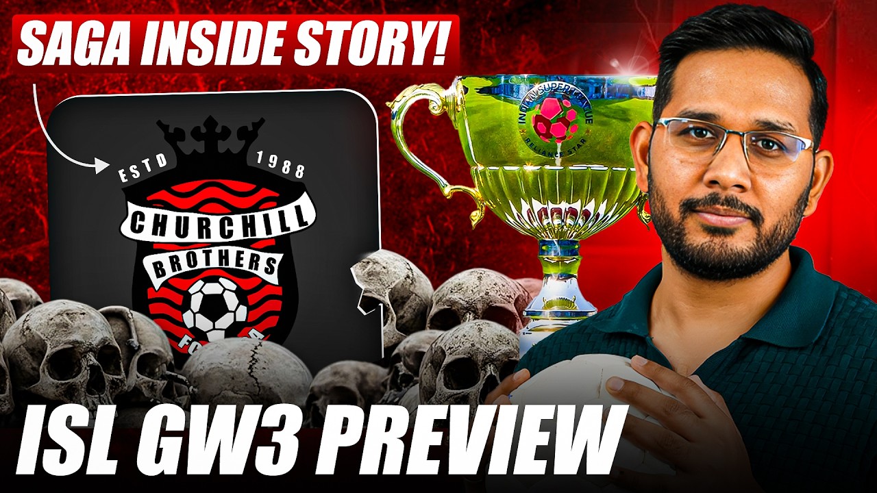 ISL 2025-26 GW 3 Preview | Churchill Brothers Saga Inside Story | Indian Football League | EP 205