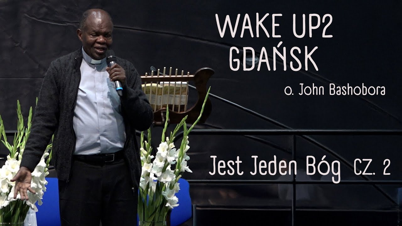 o. John Bashobora - Jest tylko jeden Bóg cz. 2